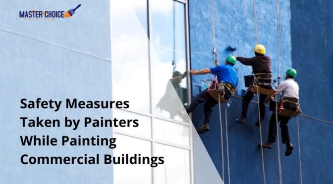 Safety Measures Taken by Painters While Painting Commercial Buildings